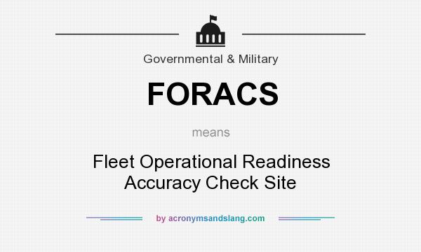 What does FORACS mean? It stands for Fleet Operational Readiness Accuracy Check Site