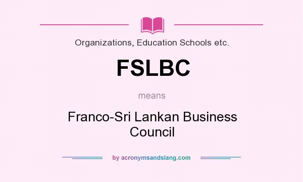 What does FSLBC mean? It stands for Franco-Sri Lankan Business Council