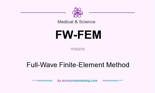 What does FW-FEM mean? It stands for Full-Wave Finite-Element Method