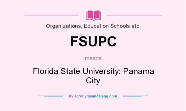 What does FSUPC mean? It stands for Florida State University: Panama City