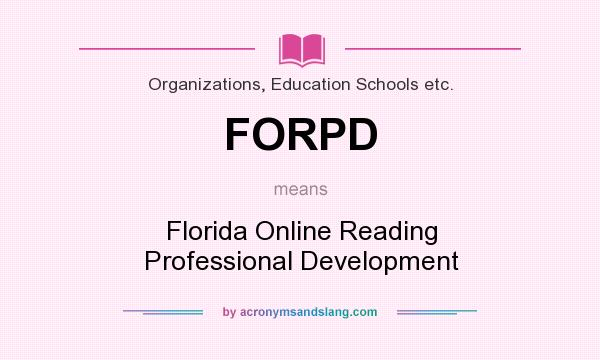 What does FORPD mean? It stands for Florida Online Reading Professional Development