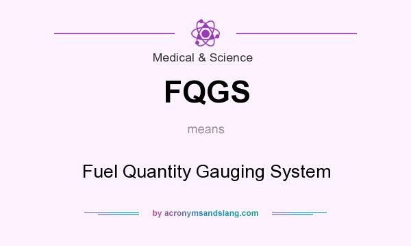 What does FQGS mean? It stands for Fuel Quantity Gauging System
