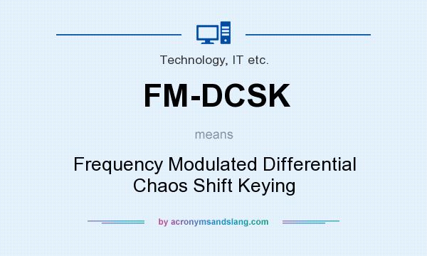 What does FM-DCSK mean? It stands for Frequency Modulated Differential Chaos Shift Keying