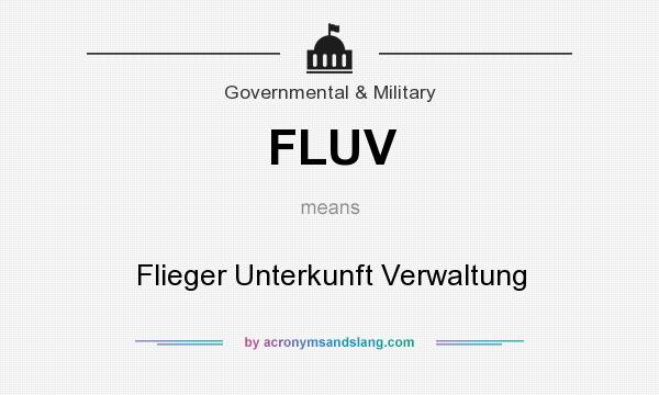 What does FLUV mean? It stands for Flieger Unterkunft Verwaltung