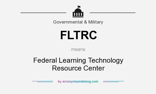 What does FLTRC mean? It stands for Federal Learning Technology Resource Center