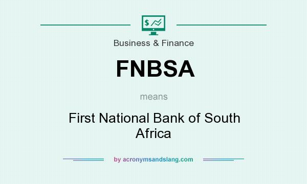 What does FNBSA mean? It stands for First National Bank of South Africa