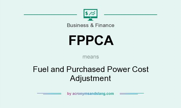 What does FPPCA mean? It stands for Fuel and Purchased Power Cost Adjustment
