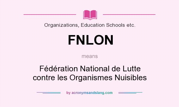 What does FNLON mean? It stands for Fédération National de Lutte contre les Organismes Nuisibles
