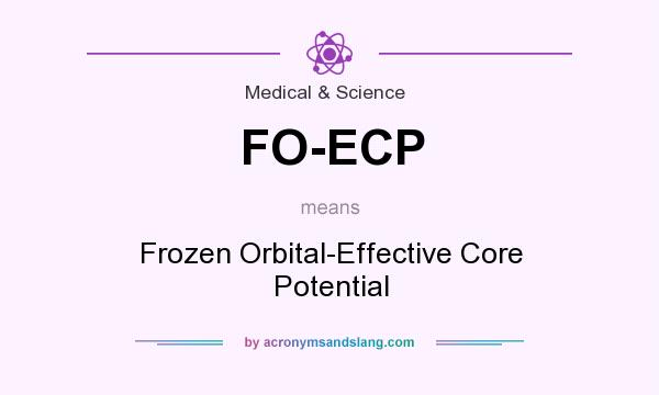 What does FO-ECP mean? It stands for Frozen Orbital-Effective Core Potential