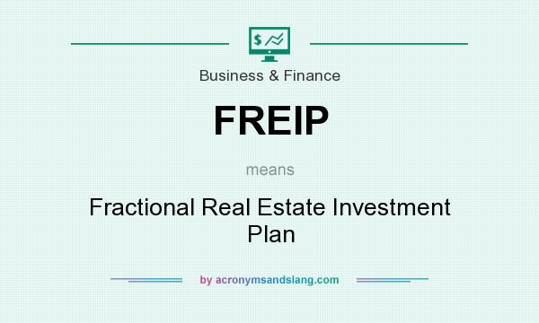 What does FREIP mean? It stands for Fractional Real Estate Investment Plan
