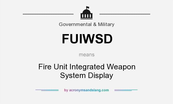 What does FUIWSD mean? It stands for Fire Unit Integrated Weapon System Display