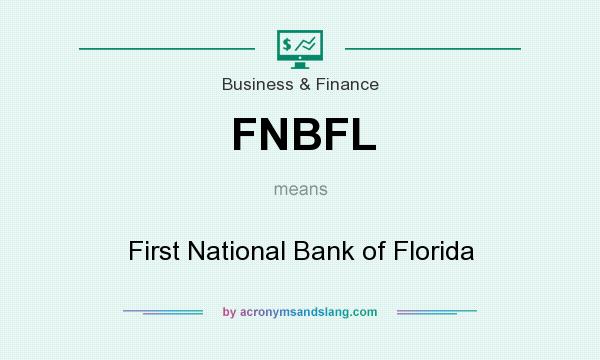 What does FNBFL mean? It stands for First National Bank of Florida