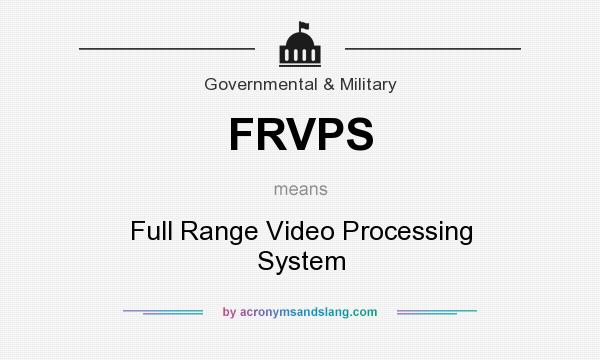 What does FRVPS mean? It stands for Full Range Video Processing System