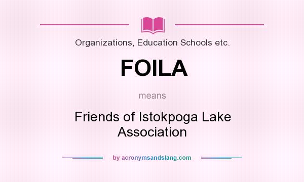 What does FOILA mean? It stands for Friends of Istokpoga Lake Association