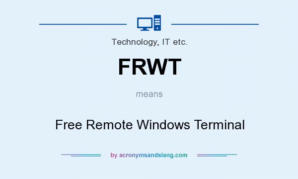 What does FRWT mean? It stands for Free Remote Windows Terminal
