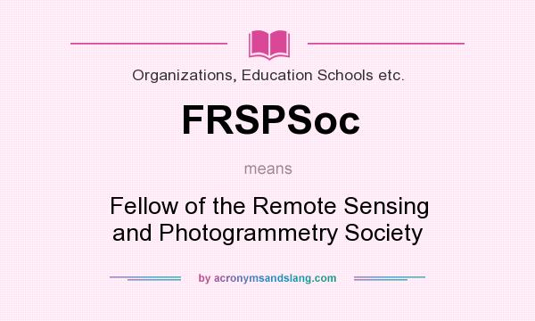 What does FRSPSoc mean? It stands for Fellow of the Remote Sensing and Photogrammetry Society