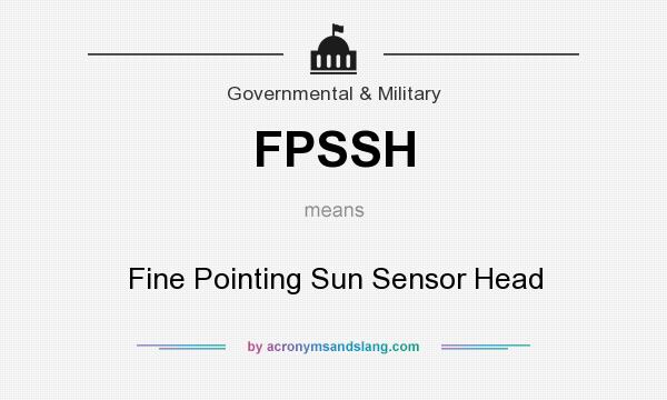 What does FPSSH mean? It stands for Fine Pointing Sun Sensor Head