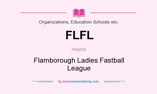 What does FLFL mean? It stands for Flamborough Ladies Fastball League