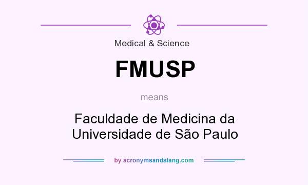 What does FMUSP mean? It stands for Faculdade de Medicina da Universidade de São Paulo