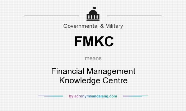 What does FMKC mean? It stands for Financial Management Knowledge Centre