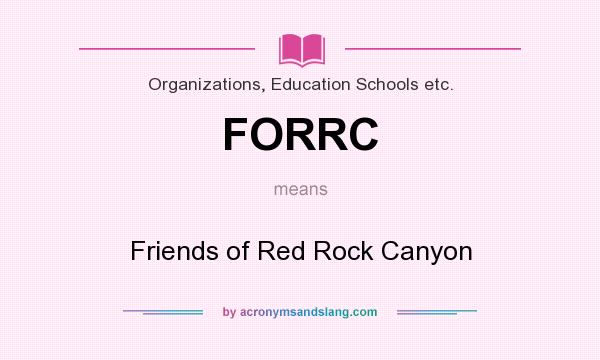 What does FORRC mean? It stands for Friends of Red Rock Canyon