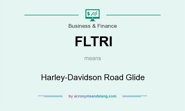What does FLTRI mean? It stands for Harley-Davidson Road Glide