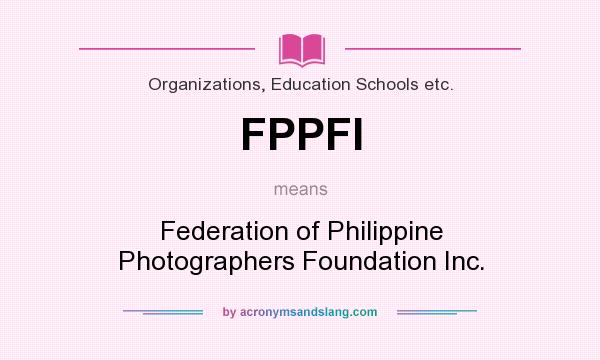 What does FPPFI mean? It stands for Federation of Philippine Photographers Foundation Inc.