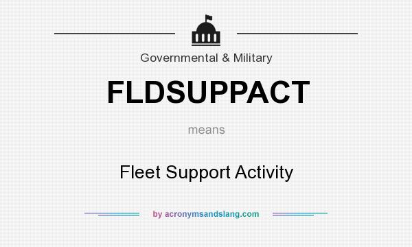 What does FLDSUPPACT mean? It stands for Fleet Support Activity