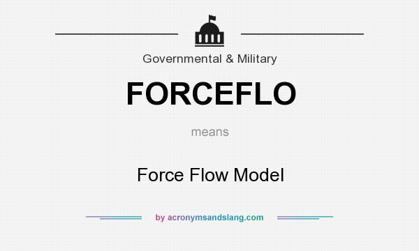 What does FORCEFLO mean? It stands for Force Flow Model