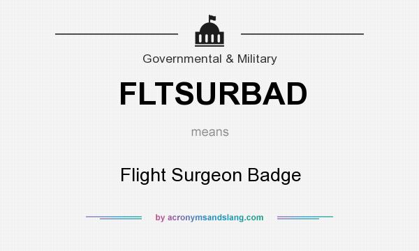 What does FLTSURBAD mean? It stands for Flight Surgeon Badge