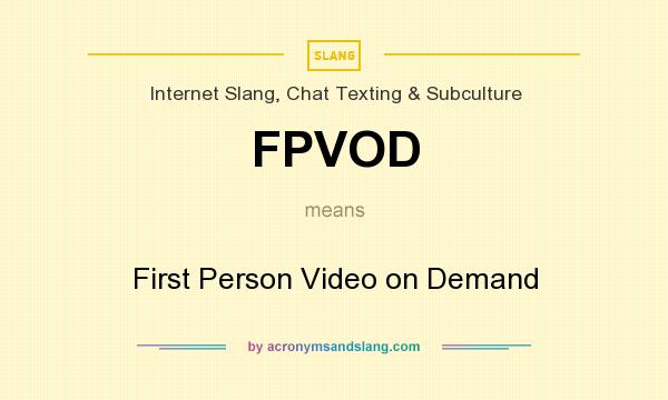 What does FPVOD mean? It stands for First Person Video on Demand