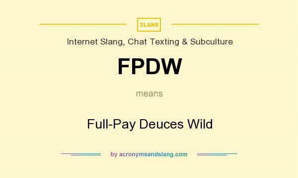 What does FPDW mean? It stands for Full-Pay Deuces Wild