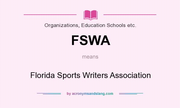 What does FSWA mean? It stands for Florida Sports Writers Association