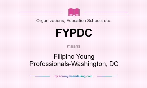 What does FYPDC mean? It stands for Filipino Young Professionals-Washington, DC