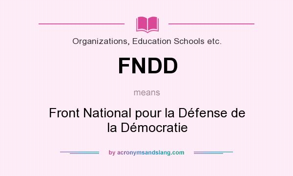 What does FNDD mean? It stands for Front National pour la Défense de la Démocratie