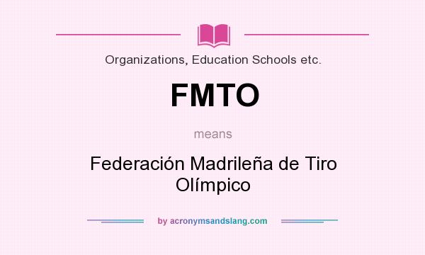 What does FMTO mean? It stands for Federación Madrileña de Tiro Olímpico