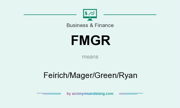 What does FMGR mean? It stands for Feirich/Mager/Green/Ryan
