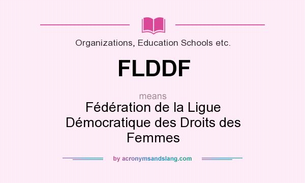What does FLDDF mean? It stands for Fédération de la Ligue Démocratique des Droits des Femmes