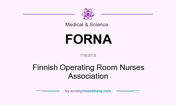 What does FORNA mean? It stands for Finnish Operating Room Nurses Association