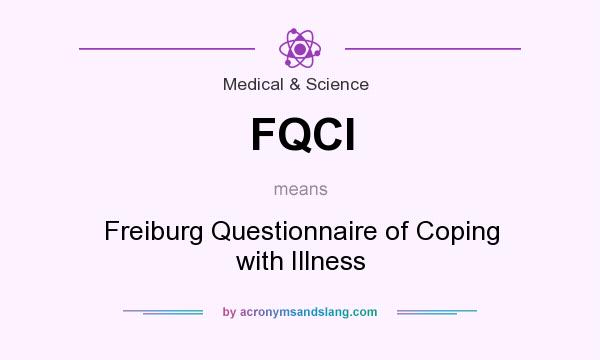 What does FQCI mean? It stands for Freiburg Questionnaire of Coping with Illness