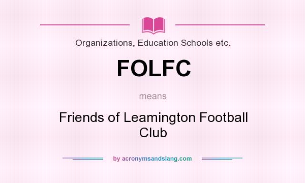 What does FOLFC mean? It stands for Friends of Leamington Football Club