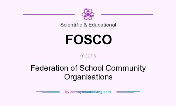 What does FOSCO mean? It stands for Federation of School Community Organisations