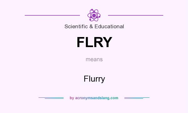 What does FLRY mean? It stands for Flurry