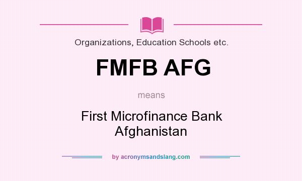 What does FMFB AFG mean? It stands for First Microfinance Bank Afghanistan