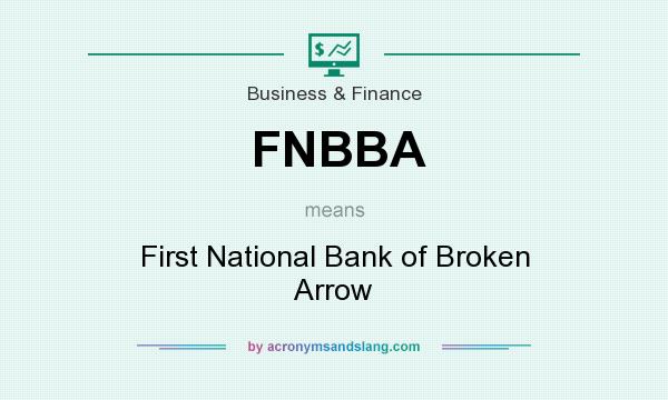What does FNBBA mean? It stands for First National Bank of Broken Arrow