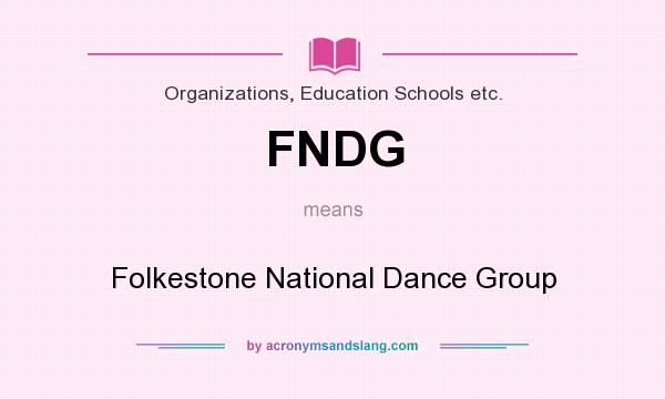 What does FNDG mean? It stands for Folkestone National Dance Group