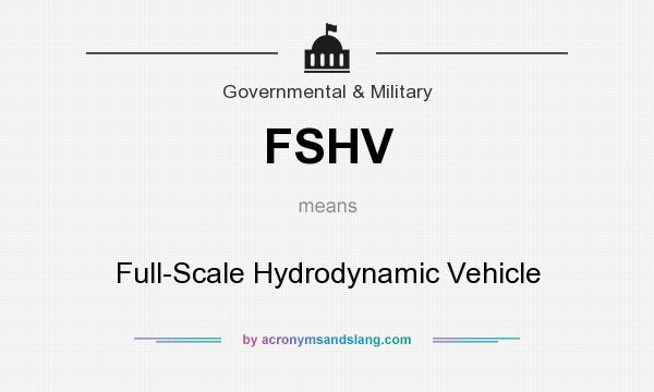 What does FSHV mean? It stands for Full-Scale Hydrodynamic Vehicle