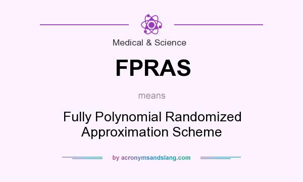 What does FPRAS mean? It stands for Fully Polynomial Randomized Approximation Scheme