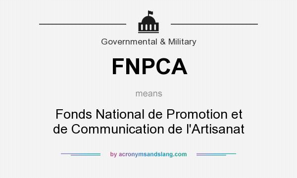 What does FNPCA mean? It stands for Fonds National de Promotion et de Communication de l`Artisanat