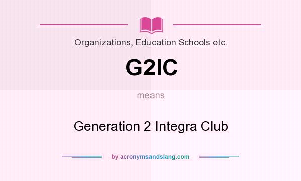 What does G2IC mean? It stands for Generation 2 Integra Club